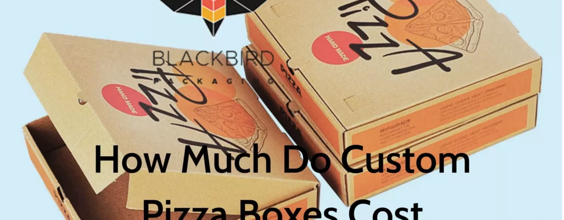 How Much Do Custom Pizza Boxes Cost