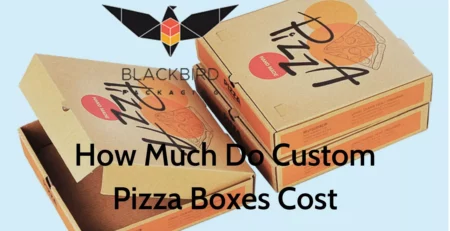 How Much Do Custom Pizza Boxes Cost