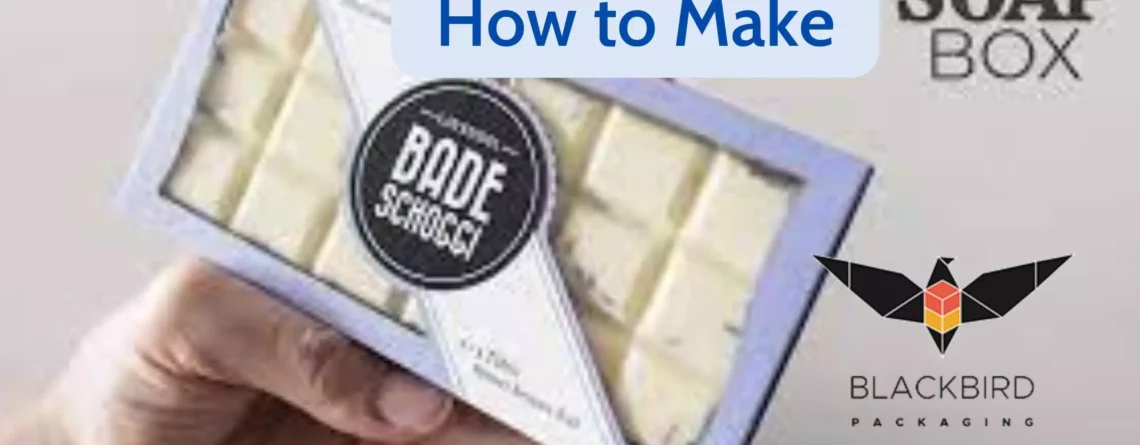 How to Make Soap Boxes